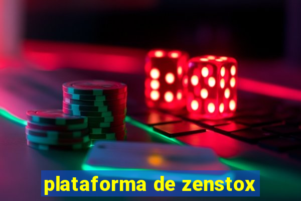 plataforma de zenstox